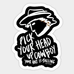 Pick Your Head Up Cowboy - White Sticker